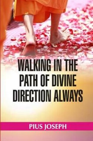 Cover of Walking in the Path of Divine Direction Always