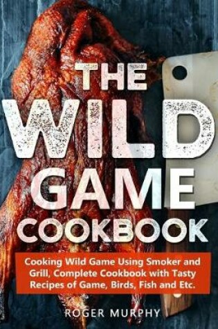 Cover of The Wild Game Cookbook