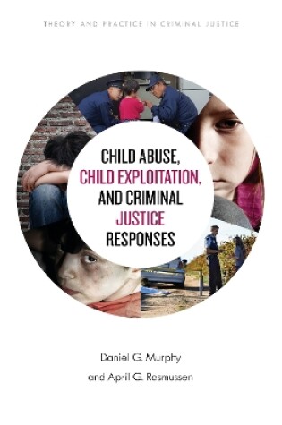 Cover of Child Abuse, Child Exploitation, and Criminal Justice Responses