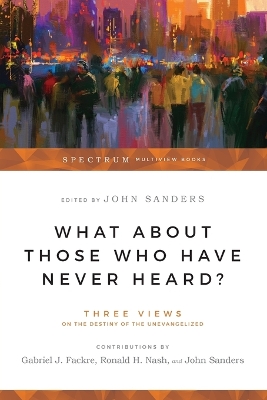 Book cover for What About Those Who Have Never Heard?