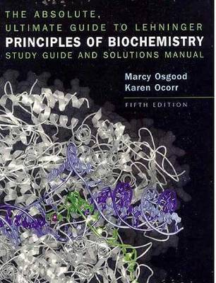 Book cover for The Absolute, Ultimate Guide to Lehninger Principles of Biochemistry