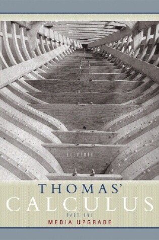 Cover of Thomas' Calculus, Media Upgrade, Part One (Single Variable)