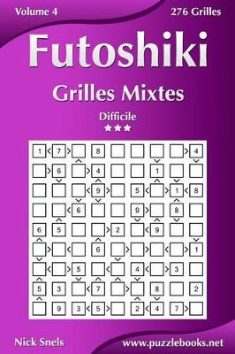 Book cover for Futoshiki Grilles Mixtes - Difficile - Volume 4 - 276 Grilles