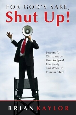 Cover of For God's Sake Shut Up!