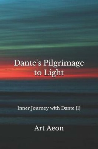 Cover of Dante's Pilgrimage to Light