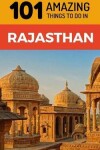 Book cover for 101 Amazing Things to Do in Rajasthan