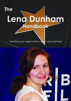 Book cover for The Lena Dunham Handbook - Everything You Need to Know about Lena Dunham