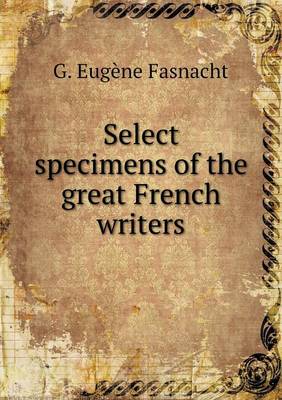 Book cover for Select Specimens of the Great French Writers