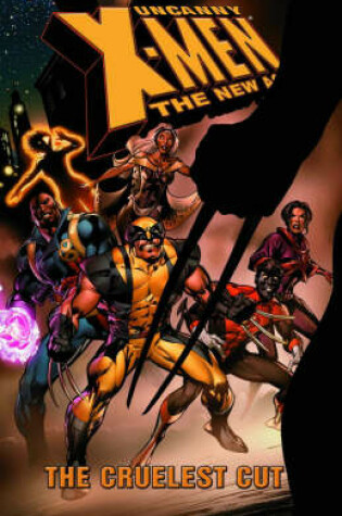 Cover of Uncanny X-Men - The New Age Volume 2: The Cruelest Cut Tpb