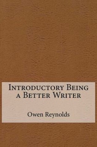 Cover of Introductory Being a Better Writer