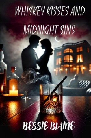 Cover of Whiskey Kisses and Midnight Sins