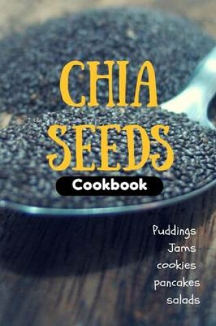 Cover of Chia Seeds Cookbook