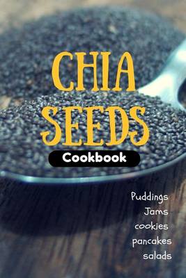 Book cover for Chia Seeds Cookbook