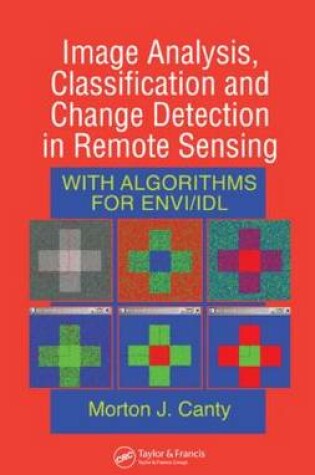 Cover of Image Analysis, Classification and Change Detection in Remote Sensing