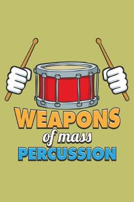 Book cover for Weapons Of Mass Percussion
