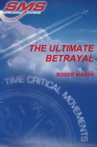 Cover of The Ultimate Betrayal: Time Critical Movements