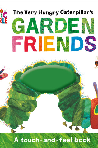 Cover of The Very Hungry Caterpillar's Garden Friends