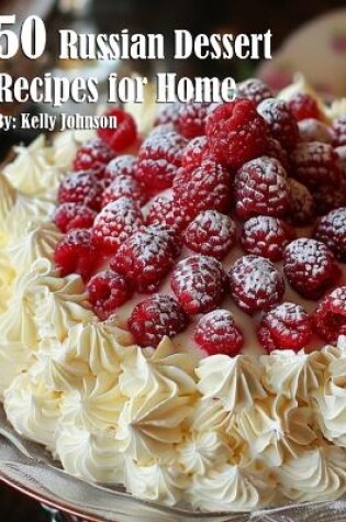 Cover of 50 Russian Dessert Recipes for Home