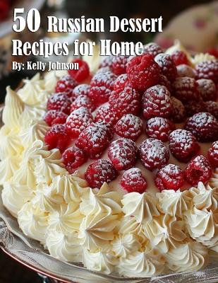 Book cover for 50 Russian Dessert Recipes for Home