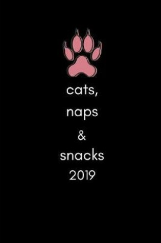 Cover of Cats, Naps and Snacks 2019