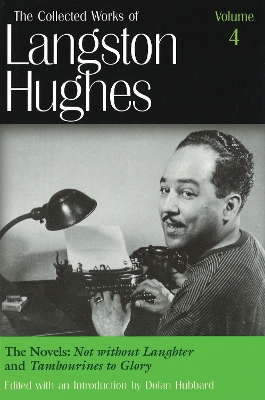 Book cover for The Collected Works of Langston Hughes v. 4; Novels - ""Not without Laughter"" and ""Tambourines to Glory