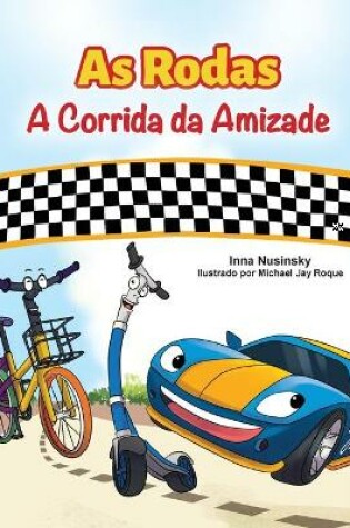 Cover of The Wheels -The Friendship Race (Portuguese Book for Kids - Portugal)