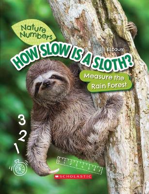 Book cover for How Slow Is a Sloth?: Measure the Rainforest (Nature Numbers)