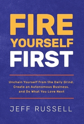 Book cover for Fire Yourself First