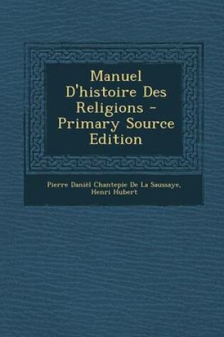 Cover of Manuel D'Histoire Des Religions