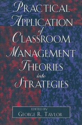 Cover of Practical Application of Classroom Management Theories into Strategies