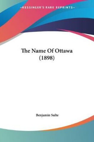 Cover of The Name Of Ottawa (1898)