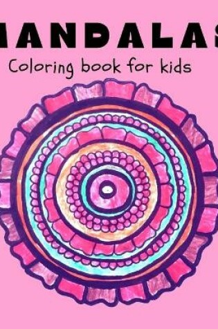 Cover of Mandalas Coloring Book for Kids