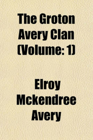 Cover of The Groton Avery Clan (Volume