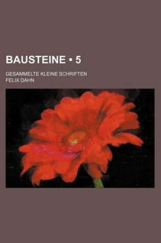 Cover of Bausteine (5); Gesammelte Kleine Schriften