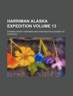 Book cover for Harriman Alaska Expedition Volume 13