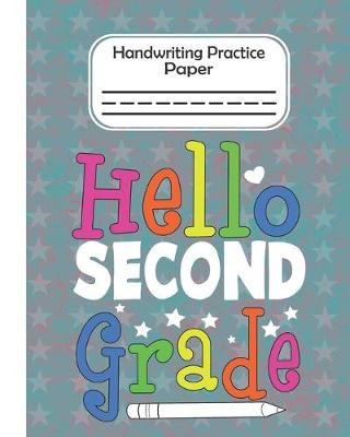 Book cover for Hello Second Grade - Handwriting Practice Paper