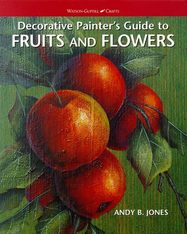 Book cover for Decorative Painter's Guide to Fruit and Flowers