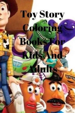 Cover of Toy Story Coloring Books For Kids And Adults