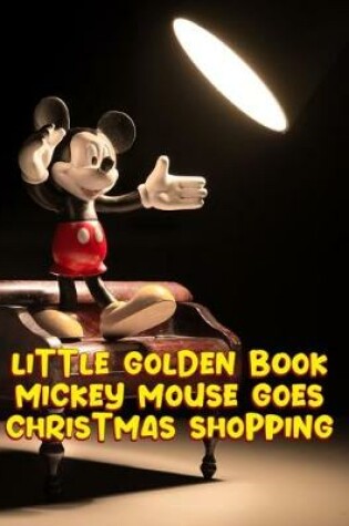 Cover of Little Golden Book Mickey Mouse Goes Christmas Shopping