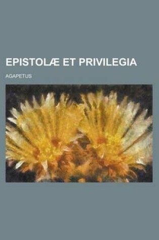 Cover of Epistolae Et Privilegia