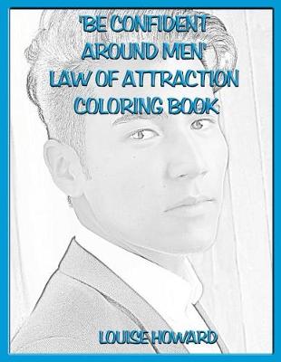 Cover of 'Be Confident around Men' Law Of Attraction Coloring Book