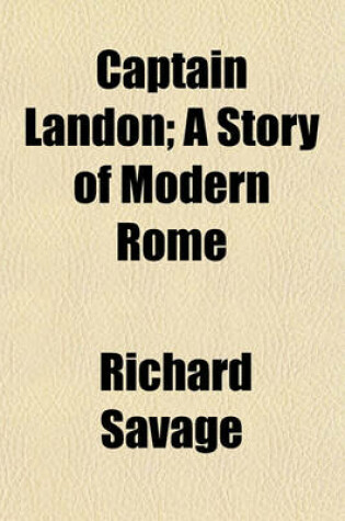 Cover of Captain Landon; A Story of Modern Rome