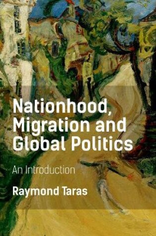 Cover of Nationhood, Migration and Global Politics