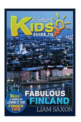 Book cover for A Smart Kids Guide to Fabulous Finland