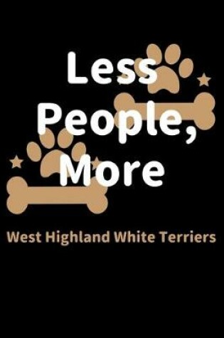 Cover of Less People, More West Highland White Terriers
