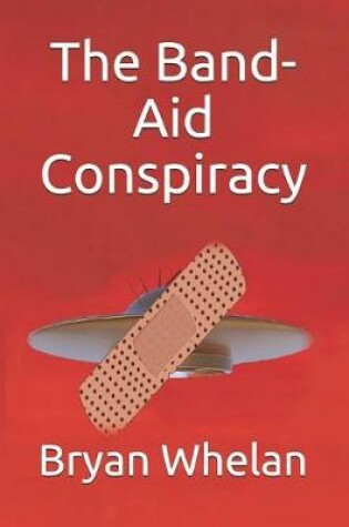 Cover of The Band-Aid Conspiracy