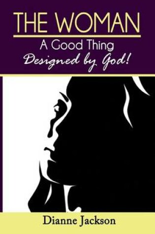 Cover of The Woman, A Good thing Design by God!