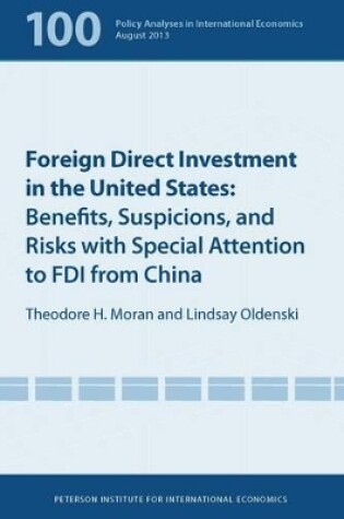 Cover of Foreign Direct Investment in the United States – Benefits, Suspicions, and Risks with Special Attention to FDI from China