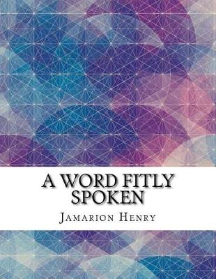 Book cover for A Word Fitly Spoken