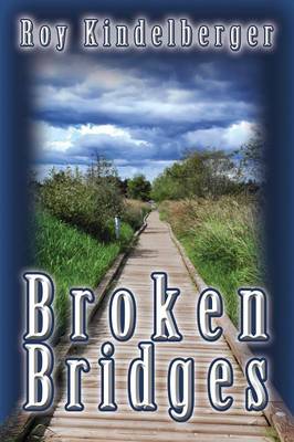 Broken Bridges by Roy Kindelberger